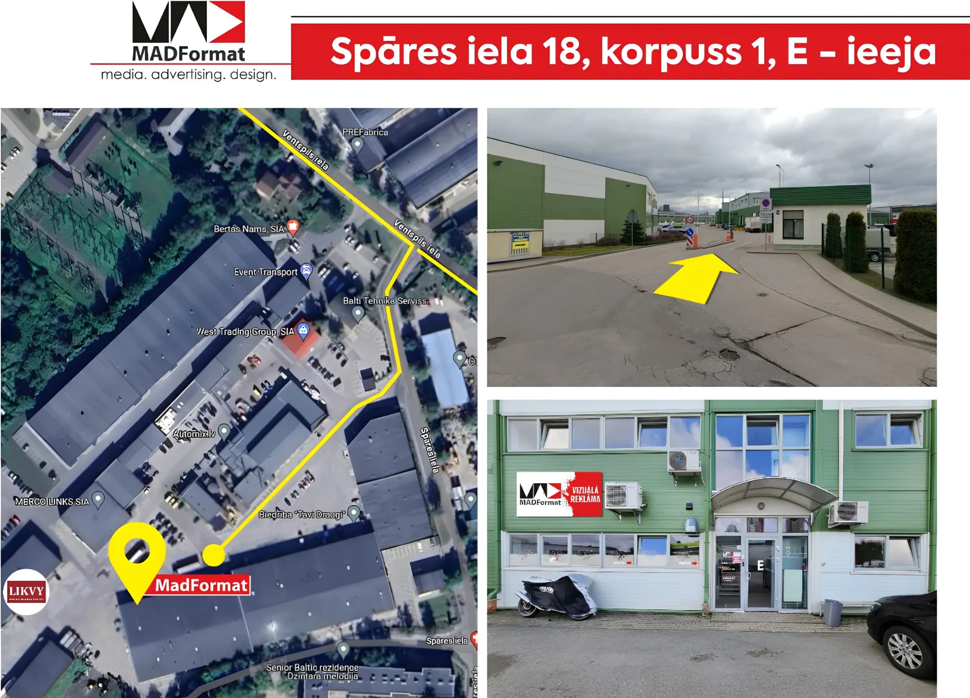 Karte un ieejas foto, kā atrast MadFormat Spāres ielā 18 k-1, ieeja E